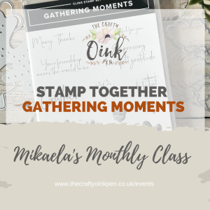 Gathering Moments Papercraft Class with The Crafty OINK Pen